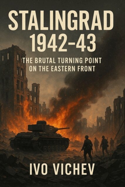 Ivo Vichev - Stalingrad 1942-43 The Brutal Turning Point on the Eastern Front, E-bok