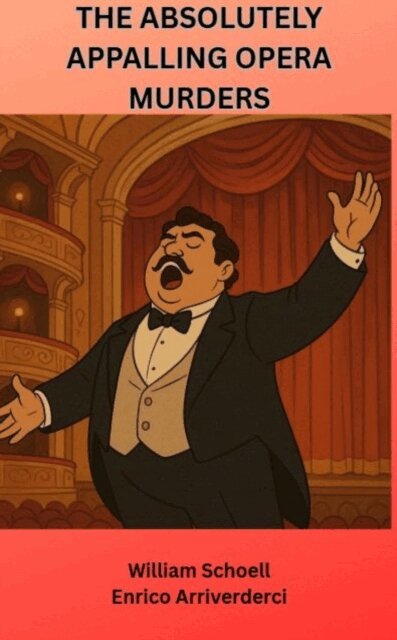 William Schoell - Absolutely Appalling Opera Murders, E-bok