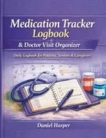 Daniel Harper - Medication Tracker Logbook & Doctor Visit Organizer, Häftad. Tillgänglighet: Lägg i varukorg