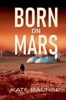 Kate Rauner - Born on Mars Colonization Book 2, Häftad