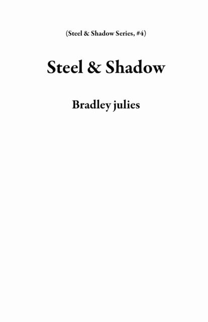 Bradley julies - Steel & Shadow, E-bok