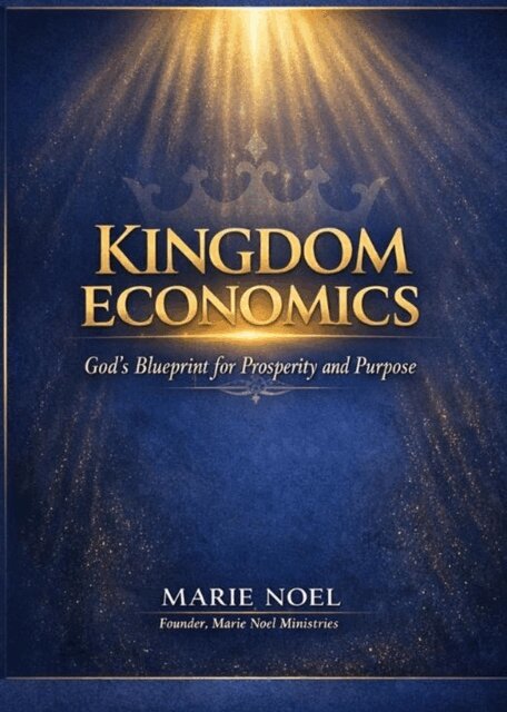 Marie Noel - Kingdom Economic system : God's Blueprint for Prosperity and Purpose&quote;, E-bok
