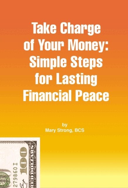 Mary Strong, Alex Barton - Take Charge of Your Money: Simple Steps for Lasting Financial Peace, E-bok
