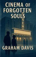 Graham Davis - Cinema of Forgotten Souls, Häftad. Tillgänglighet: Lägg i varukorg