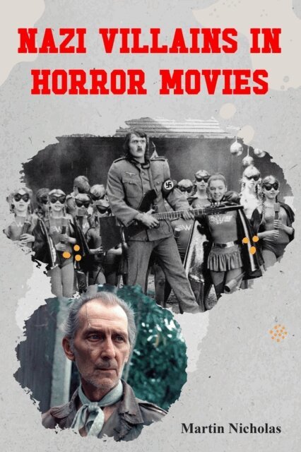 Martin Nicholas - Nazi Villains in Horror Movies, E-bok
