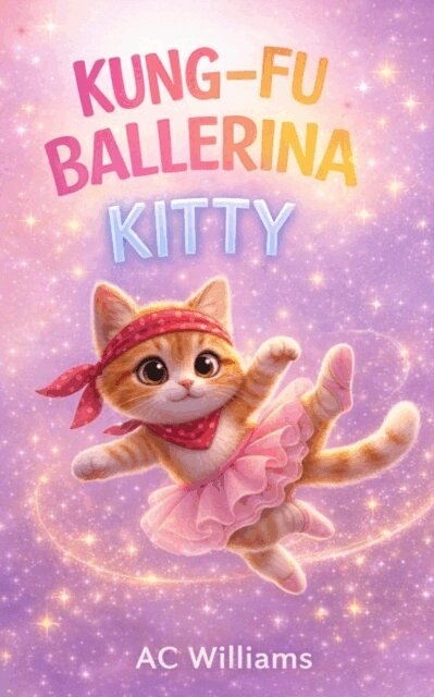 A.C Williams - Kung-Fu Ballerina Kitty, E-bok