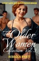 Rebecca Ryatt - The Older Women Collection (Lucky Lads Bed Glamorous Grans): Volume 3, Häftad. Tillgänglighet: Lägg i varukorg