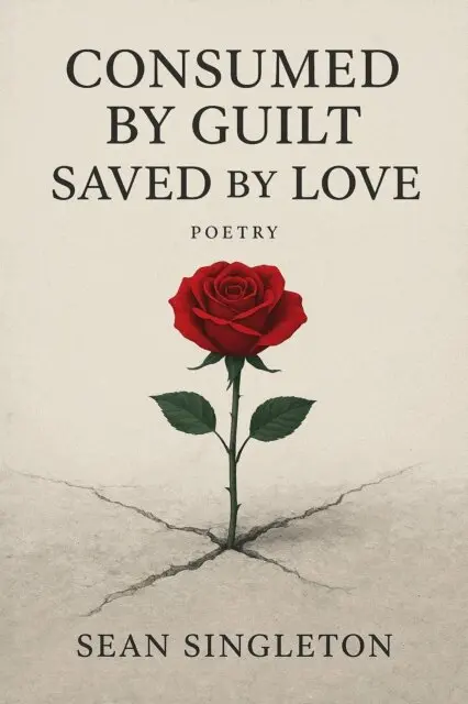 Sean Singleton - Consumed By Guilt, Saved By Love., E-bok. Tillgänglighet: Lägg i varukorg