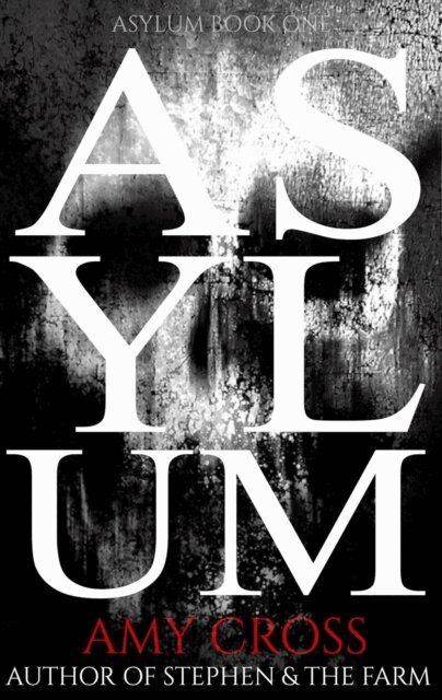 Amy Cross - Asylum, E-bok