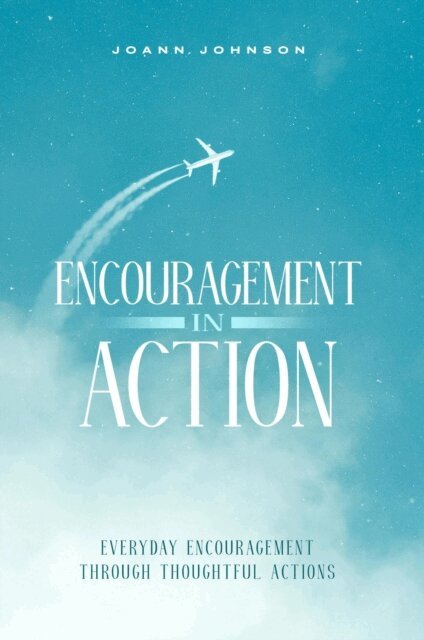 Joann Johnson - Encouragement In Action, E-bok