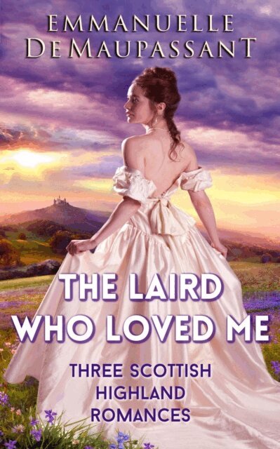 Emmanuelle de Maupassant - Laird Who Loved Me, E-bok