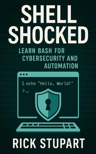 Rick Stupart - Shell Shocked: Learn Bash for Cybersecurity and Automation, E-bok. Tillgänglighet: Lägg i varukorg