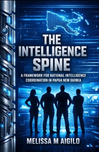 Intelligence Spine: A Framework for National Security Coordination in Papua New Guinea