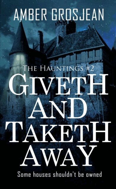 Amber Grosjean - Giveth and Taketh Away, E-bok