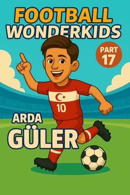 Harald Sesselmann - Football Wonderkids: Arda Guler, E-bok. Tillgänglighet: Lägg i varukorg