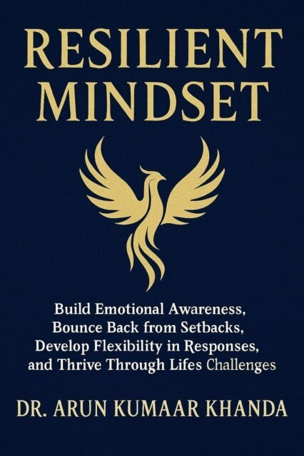 Dr. Arun Kumaar Khanda - Resilient Mindset, E-bok. Tillgänglighet: Lägg i varukorg