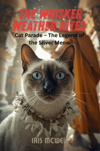 Iris Mcwell - Whisker Weather Rites: Cat Parade Tradition in Thailand, E-bok. Tillgänglighet: Lägg i varukorg
