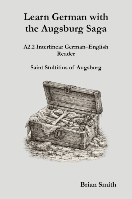 Brian Smith - Learn German with the Augsburg Saga - A2.2 Interlinear German-English Reader, E-bok