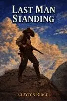 Clayton Ridge - Last Man Standing, Häftad. Tillgänglighet: Lägg i varukorg