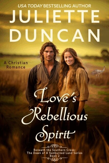 Juliette Duncan - Love's Rebellious Spirit: A Christian Romance, E-bok