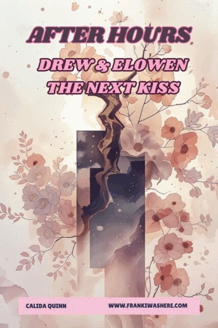 Calida Quinn - Drew & Elowen | The Next Kiss | After Hours, E-bok