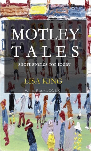 Lisa KING - Motley Tales - Short Stories for Today, E-bok