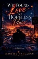 Sibusiso Mahlangu - We Found Love in a Hopeless Place, Häftad. Tillgänglighet: Lägg i varukorg