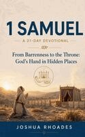 Joshua Rhoades - 1 Samuel- A 31-Day Devotional - From Barrenness to the Throne- God's Hand in Hidden Places, Häftad. Tillgänglighet: Lägg i varukorg