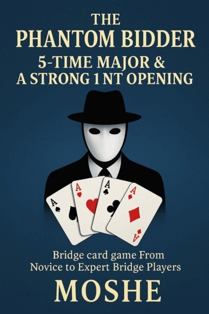 David Sterling - Phantom Bidder   5-TIME MAJOR  & A STRONG 1 NT OPENING BID, E-bok
