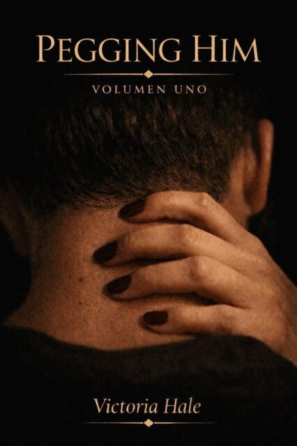 Victoria Hale - Pegging Him Volumen Uno, E-bok. Tillgänglighet: Lägg i varukorg