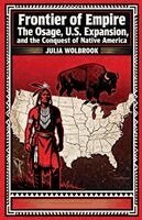 Julia Wolbrook - Frontier of Empire The Osage, U.S. Expansion, and the Conquest of Native America, Häftad