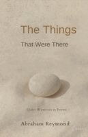 Abraham Reymond - Things That Were There, Häftad