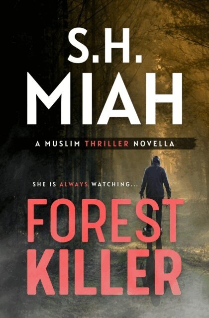 S. H. Miah - Forest Killer - A Muslim Thriller Novella, E-bok