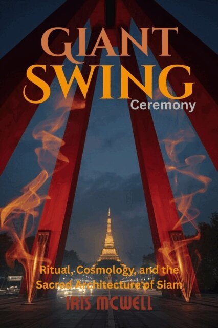 Iris Mcwell - Giant Swing Ceremony, E-bok. Tillgänglighet: Lägg i varukorg