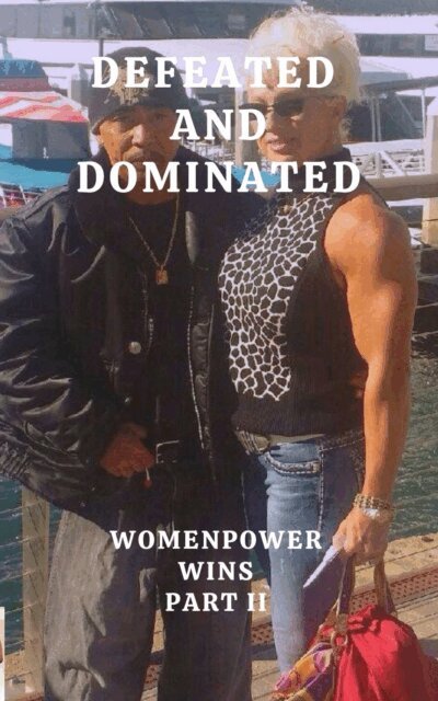 Wanda Lea, Isabella Cira, Ken Phillips - Defeated and Dominated Womanpower Wins Part II, E-bok