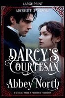 Abbey North - Adversity (Darcy's Courtesan, Part One), Häftad