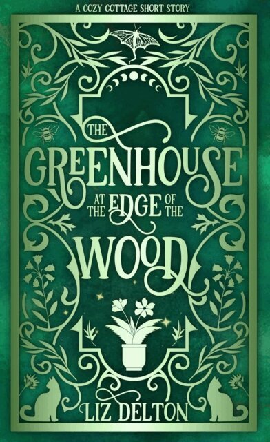 Liz Delton - Greenhouse at the Edge of the Wood, E-bok