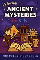 Unboring Mysteries - Unboring Ancient Mysteries for Kids, Häftad