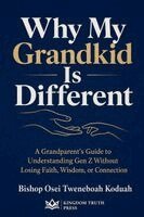 Bishop Osei Tweneboah Koduah - Why My Grandkid is Different, Häftad
