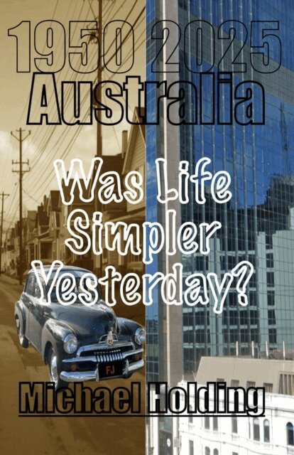 Michael Holding - Australia-Was Life Simpler Yesterday?, E-bok
