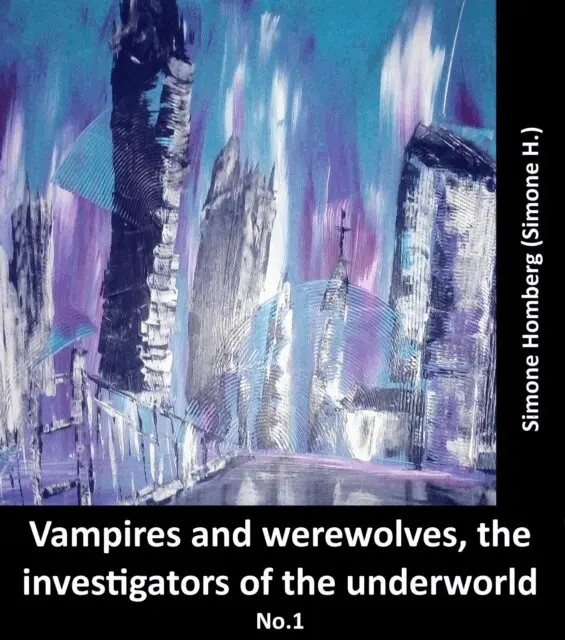 Simone H., Simone Homberg - Vampires and werewolves, the investigators of the underworld, E-bok. Tillgänglighet: Lägg i varukorg