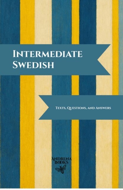 Andrena Books - Intermediate Swedish: Texts, Questions, and Answers, E-bok. Tillgänglighet: Lägg i varukorg
