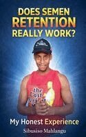 Does Semen Retention Really Work? My Honest Experience