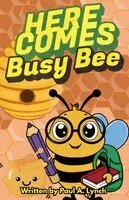 Paul A Lynch - Here Comes Busy Bee, Häftad