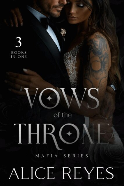 Alice Reyes - Vows of the Throne Mafia Series, 3 Books in One!, E-bok