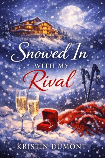 Kristin Dumont - Snowed In With My Rival, E-bok