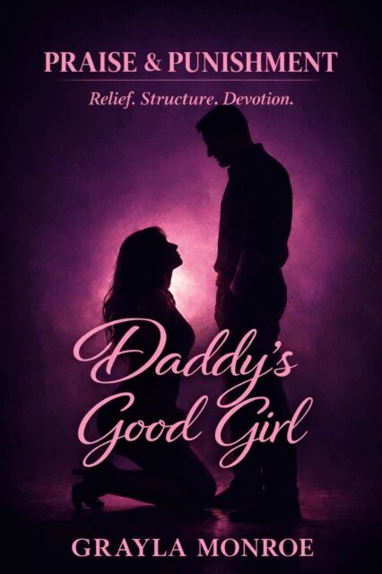 Grayla Monroe - DADDY'S GOOD GIRL, E-bok