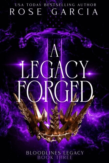 Rose Garcia - Legacy Forged, E-bok