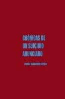 Jorge Llaguno Soler - Crónicas de Un Suicidio Anunciado, Häftad. Tillgänglighet: Tillfälligt slut