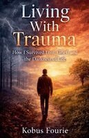 Kobus Fourie - Living With Trauma, Häftad. Tillgänglighet: Lägg i varukorg